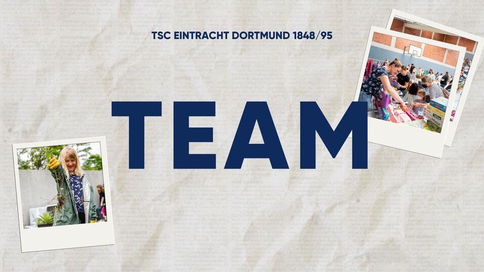 Collage mit dem Wort „TEAM“ und Bildern von Menschen in einer Halle und im Freien, TSC Eintracht Dortmund 1848/95.