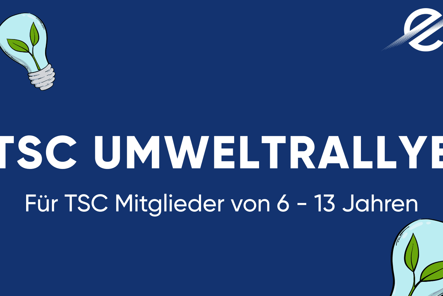 Grafik mit dem Text &bdquo;TSC UMWELTRALLYE f&uuml;r TSC Mitglieder von 6 &ndash; 13 Jahren&ldquo;, umgeben von Lampe mit Pflanzenmotiven.