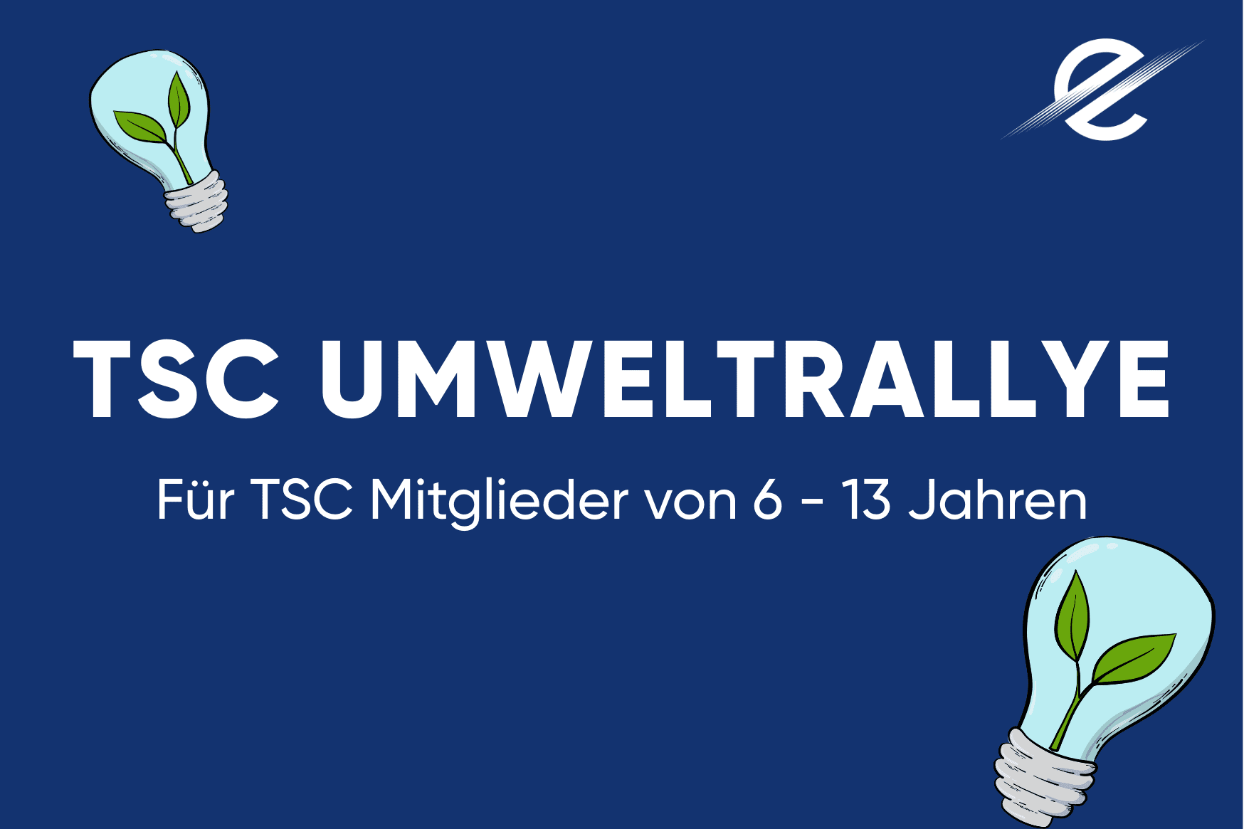 Grafik mit dem Text „TSC UMWELTRALLYE für TSC Mitglieder von 6 – 13 Jahren“, umgeben von Lampe mit Pflanzenmotiven.
